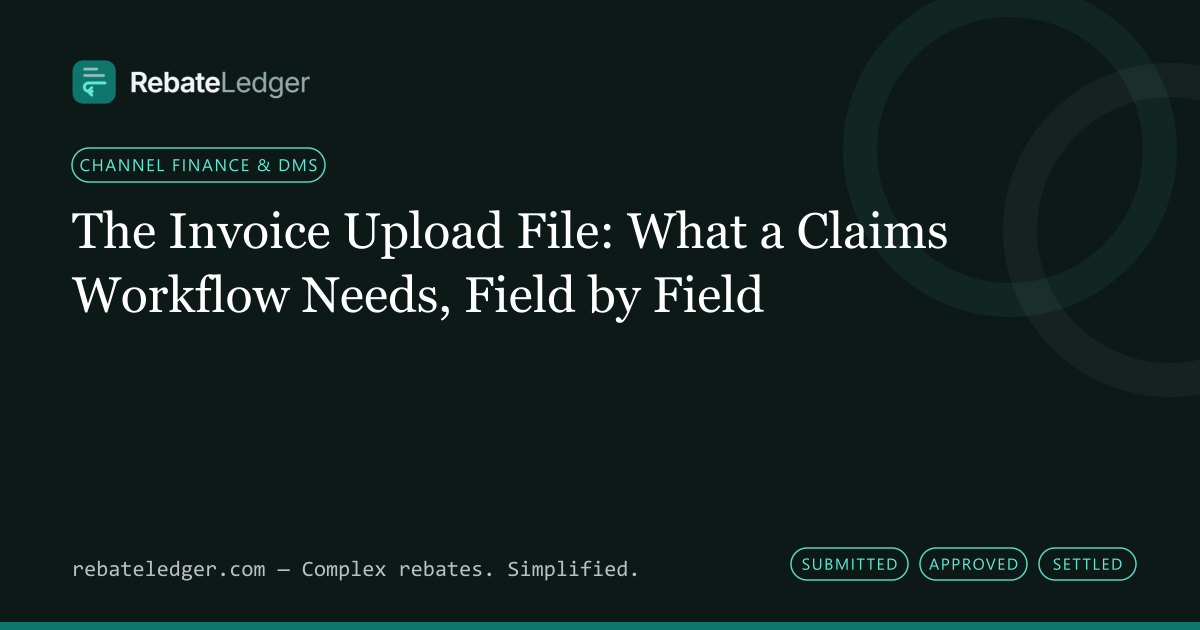 RebateLedger article banner: The Invoice Upload File: What a Claims Workflow Needs, Field by Field