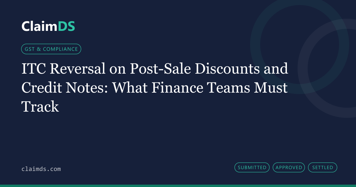 ClaimDS article banner: ITC Reversal on Post-Sale Discounts and Credit Notes: What Finance Teams Must Track