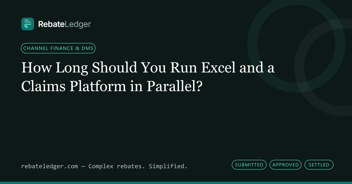 RebateLedger article banner: How Long Should You Run Excel and a Claims Platform in Parallel?