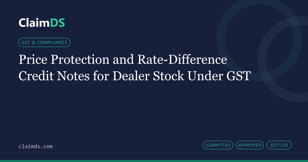 ClaimDS article banner: Price Protection and Rate-Difference Credit Notes for Dealer Stock Under GST